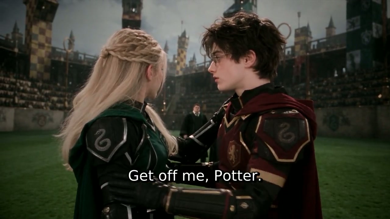 "Get off me, Potter."