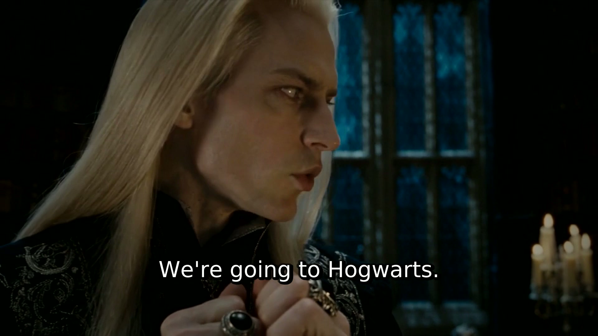 Lucius Malfoy: "We're going to Hogwarts."